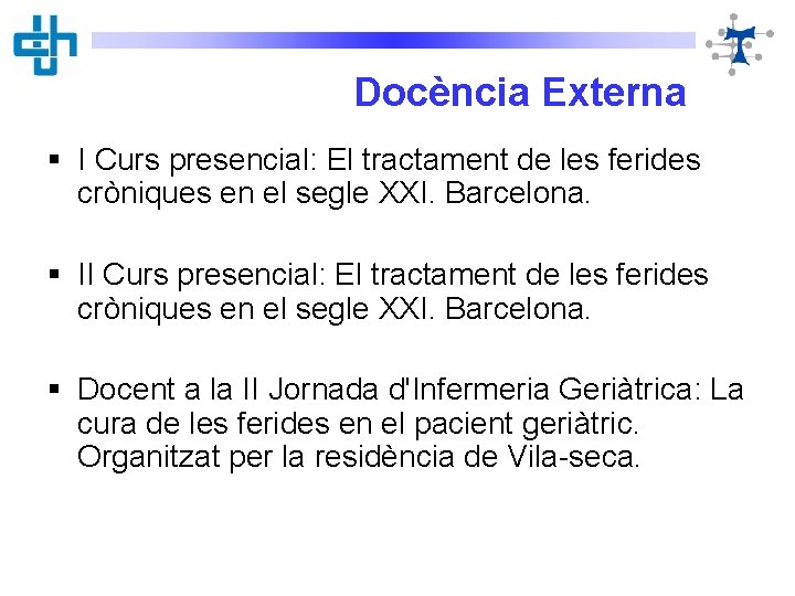 Docència Externa § I Curs presencial: El tractament de les ferides cròniques en el