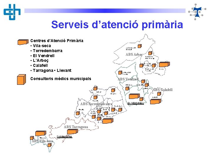 Serveis d’atenció primària Centres d’Atenció Primària • Vila-seca • Torredembarra • El Vendrell •