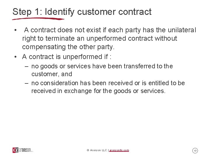 Step 1: Identify customer contract • A contract does not exist if each party Step 1: Identify customer contract • A contract does not exist if each party
