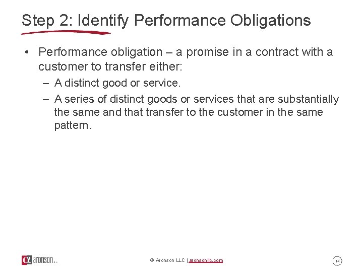 Step 2: Identify Performance Obligations • Performance obligation – a promise in a contract Step 2: Identify Performance Obligations • Performance obligation – a promise in a contract