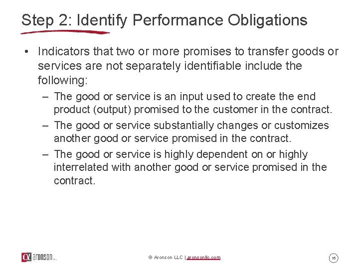Step 2: Identify Performance Obligations • Indicators that two or more promises to transfer Step 2: Identify Performance Obligations • Indicators that two or more promises to transfer