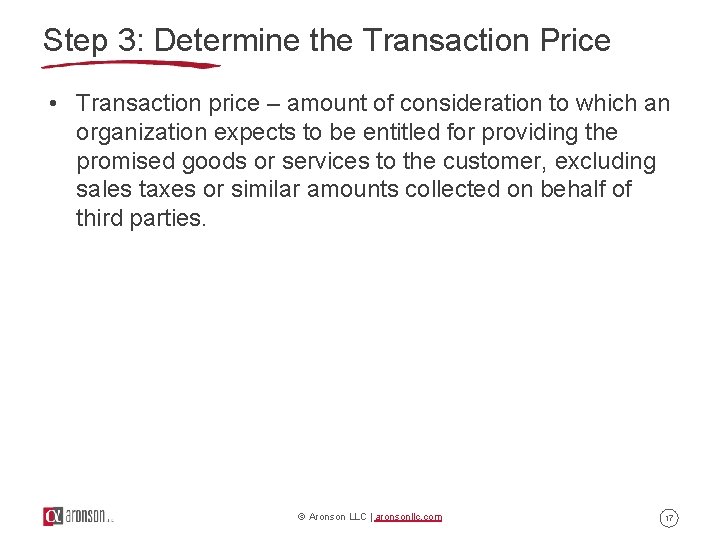 Step 3: Determine the Transaction Price • Transaction price – amount of consideration to Step 3: Determine the Transaction Price • Transaction price – amount of consideration to
