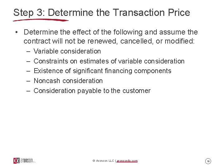 Step 3: Determine the Transaction Price • Determine the effect of the following and Step 3: Determine the Transaction Price • Determine the effect of the following and