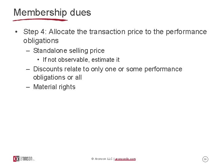 Membership dues • Step 4: Allocate the transaction price to the performance obligations – Membership dues • Step 4: Allocate the transaction price to the performance obligations –