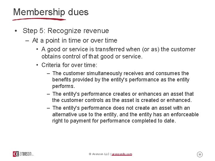 Membership dues • Step 5: Recognize revenue – At a point in time or Membership dues • Step 5: Recognize revenue – At a point in time or