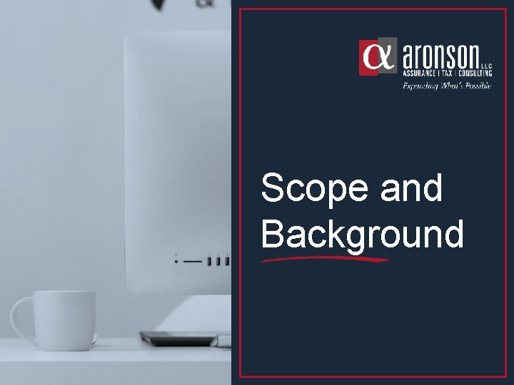 Scope and Background Scope and Background