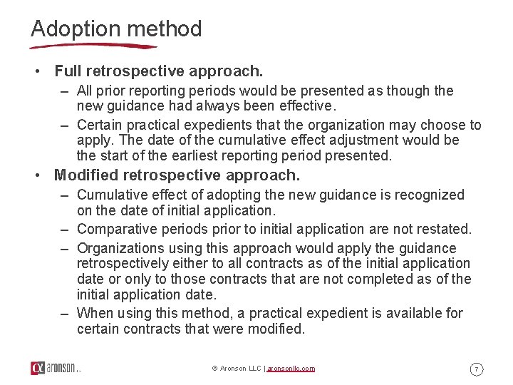 Adoption method • Full retrospective approach. – All prior reporting periods would be presented Adoption method • Full retrospective approach. – All prior reporting periods would be presented