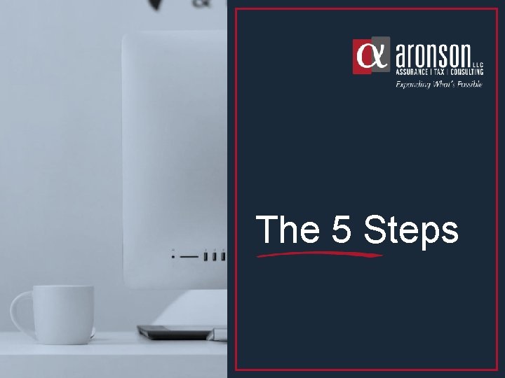 The 5 Steps The 5 Steps