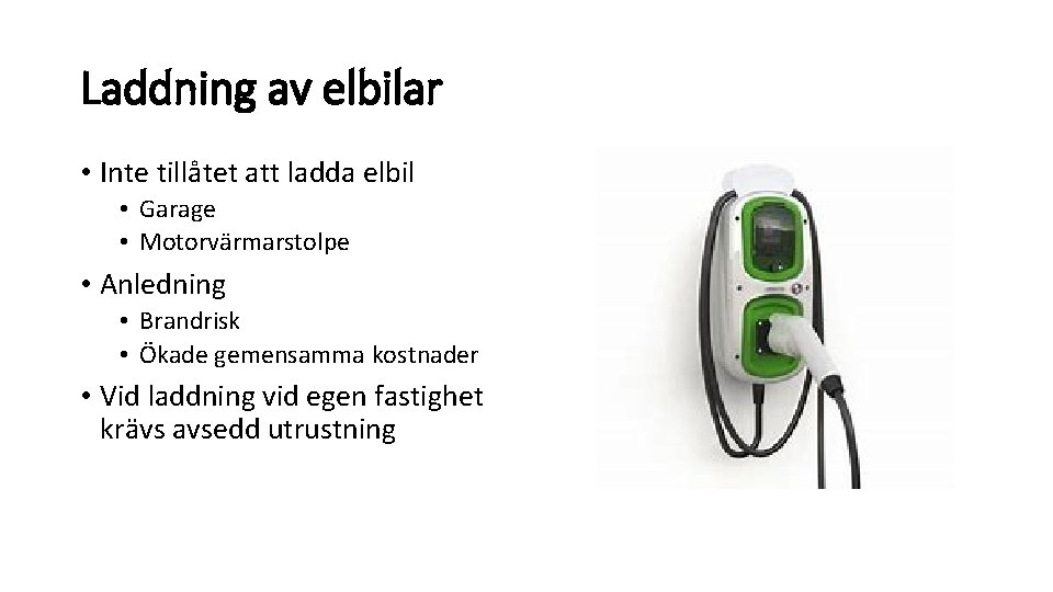 Laddning av elbilar • Inte tillåtet att ladda elbil • Garage • Motorvärmarstolpe •