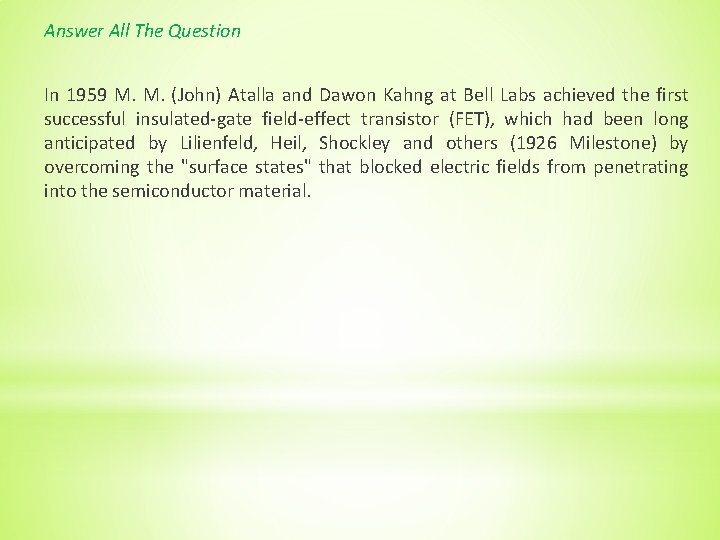 Answer All The Question In 1959 M. M. (John) Atalla and Dawon Kahng at