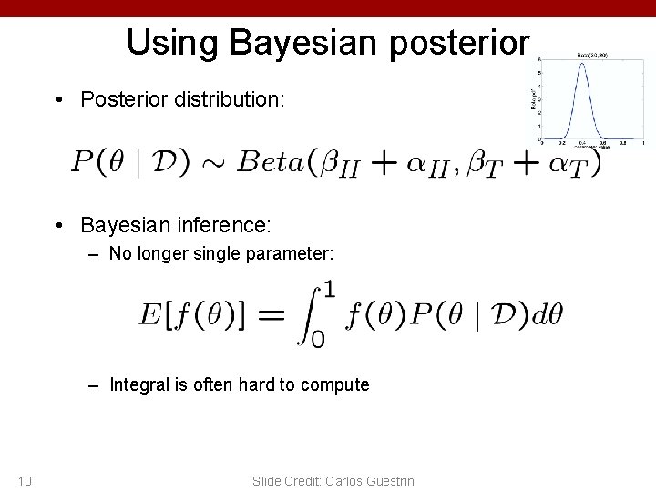 Using Bayesian posterior • Posterior distribution: • Bayesian inference: – No longer single parameter: