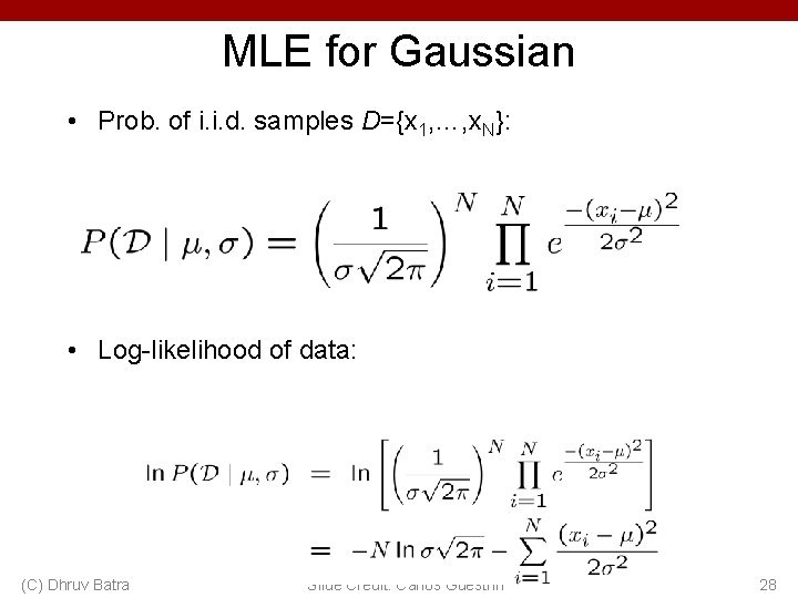 MLE for Gaussian • Prob. of i. i. d. samples D={x 1, …, x.