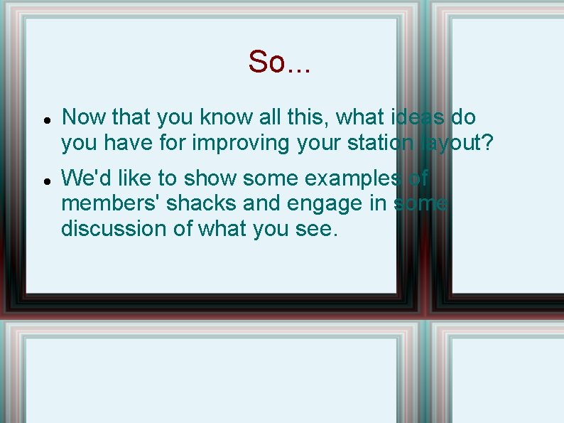 So. . . Now that you know all this, what ideas do you have