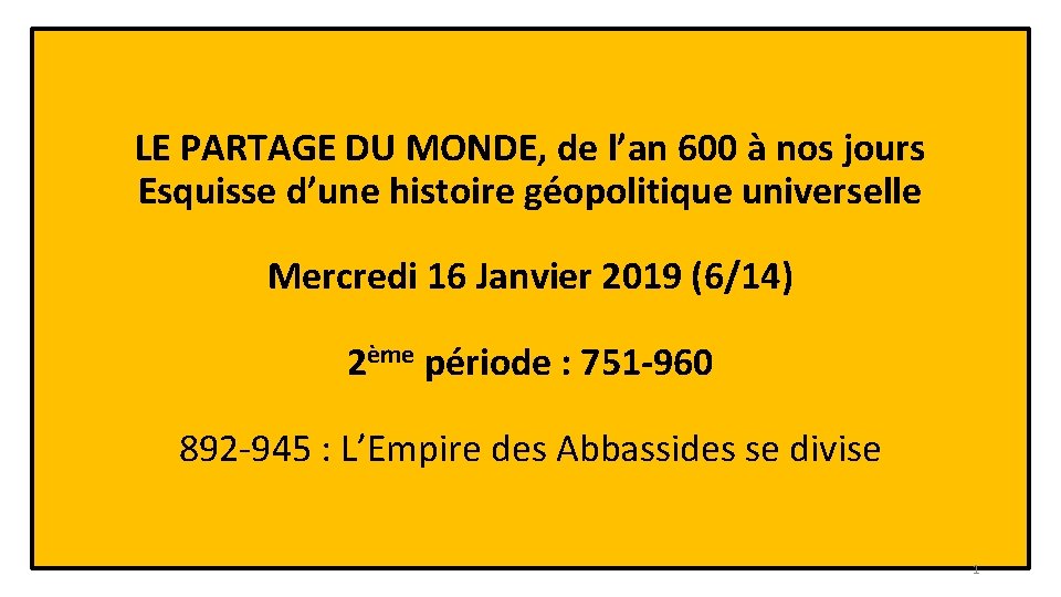 LE PARTAGE DU MONDE, de l’an 600 à nos jours Esquisse d’une histoire géopolitique