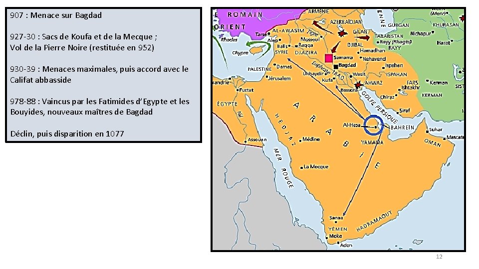 907 : Menace sur Bagdad 927 -30 : Sacs de Koufa et de la