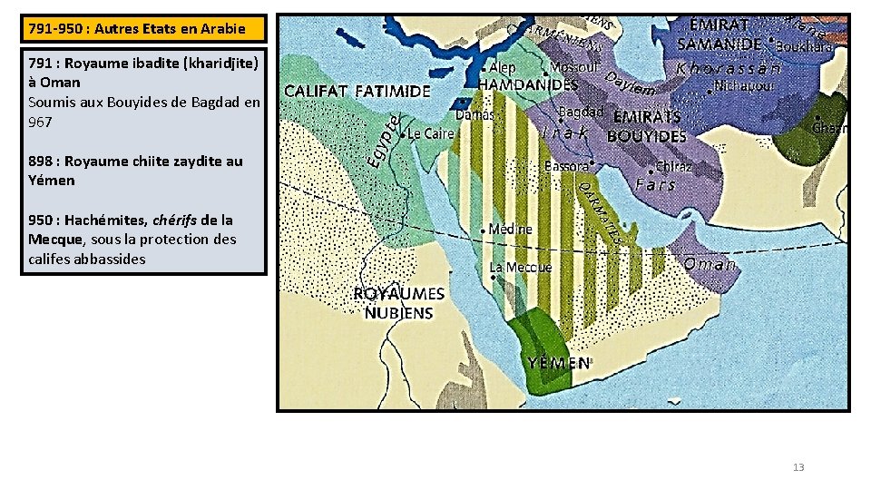 791 -950 : Autres Etats en Arabie 791 : Royaume ibadite (kharidjite) à Oman