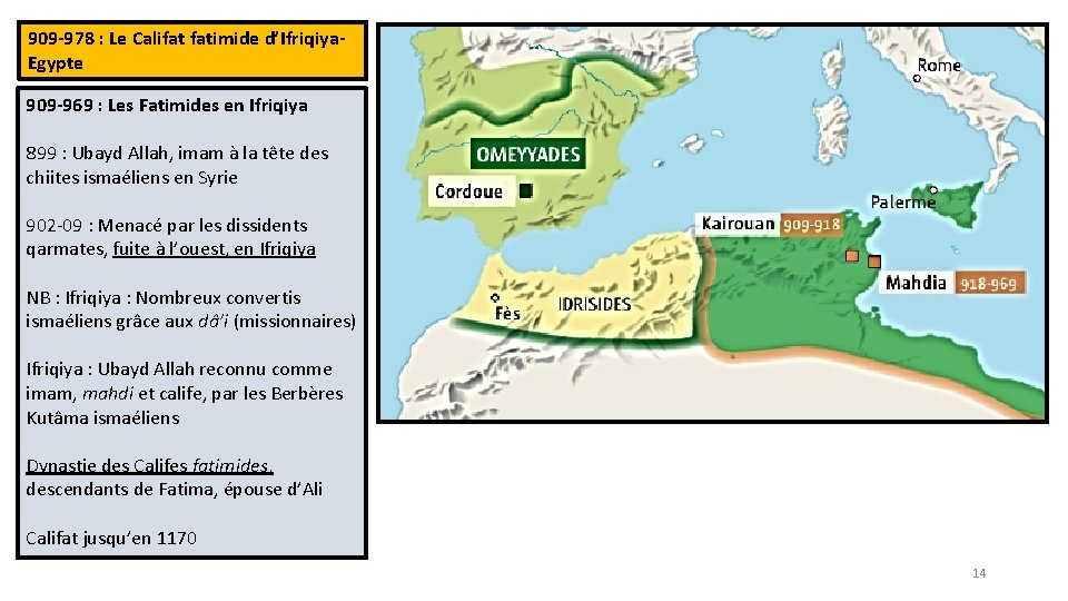 909 -978 : Le Califat fatimide d’Ifriqiya. Egypte 909 -969 : Les Fatimides en