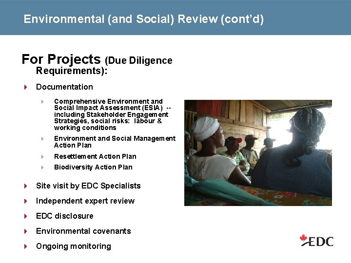 Environmental (and Social) Review (cont’d) For Projects (Due Diligence Requirements): 4 Documentation 4 Comprehensive