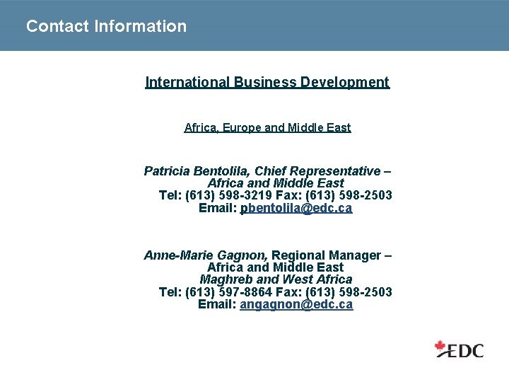 Contact Information International Business Development Africa, Europe and Middle East Patricia Bentolila, Chief Representative