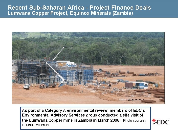 Recent Sub-Saharan Africa - Project Finance Deals Lumwana Copper Project, Equinox Minerals (Zambia) As