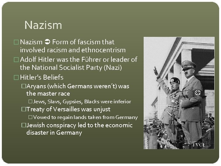 Nazism � Nazism Form of fascism that involved racism and ethnocentrism � Adolf Hitler