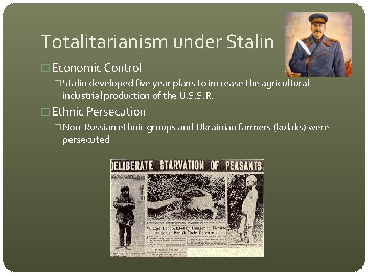 Totalitarianism under Stalin � Economic Control �Stalin developed five year plans to increase the