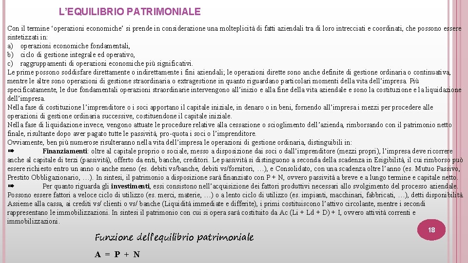 L’EQUILIBRIO PATRIMONIALE Con il termine ‘operazioni economiche’ si prende in considerazione una molteplicità di