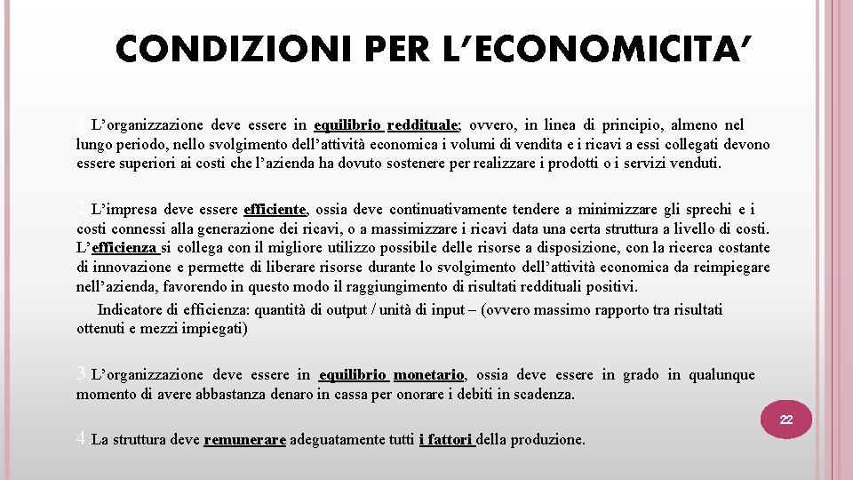 CONDIZIONI PER L’ECONOMICITA’ 1. L’organizzazione deve essere in equilibrio reddituale; ovvero, in linea di