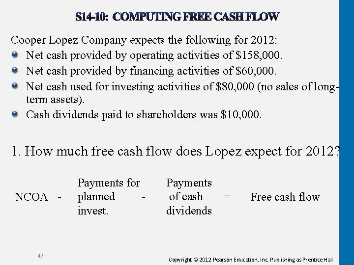 Cooper Lopez Company expects the following for 2012: Net cash provided by operating activities Cooper Lopez Company expects the following for 2012: Net cash provided by operating activities