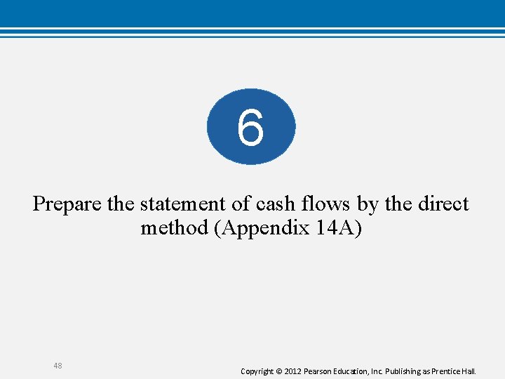 6 Prepare the statement of cash flows by the direct method (Appendix 14 A) 6 Prepare the statement of cash flows by the direct method (Appendix 14 A)