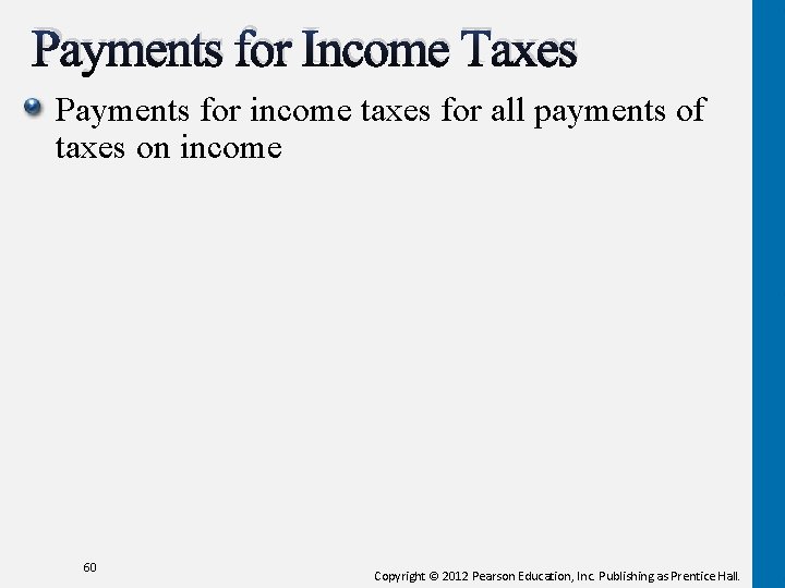 Payments for Income Taxes Payments for income taxes for all payments of taxes on Payments for Income Taxes Payments for income taxes for all payments of taxes on
