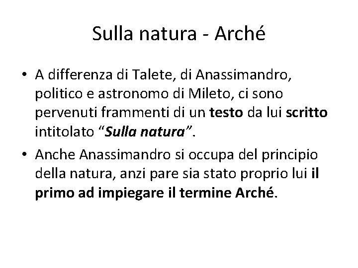 Sulla natura - Arché • A differenza di Talete, di Anassimandro, politico e astronomo