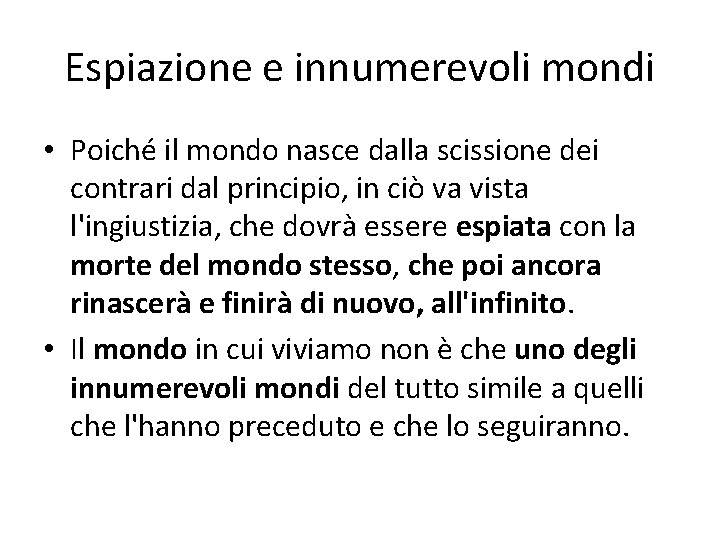 Espiazione e innumerevoli mondi • Poiché il mondo nasce dalla scissione dei contrari dal