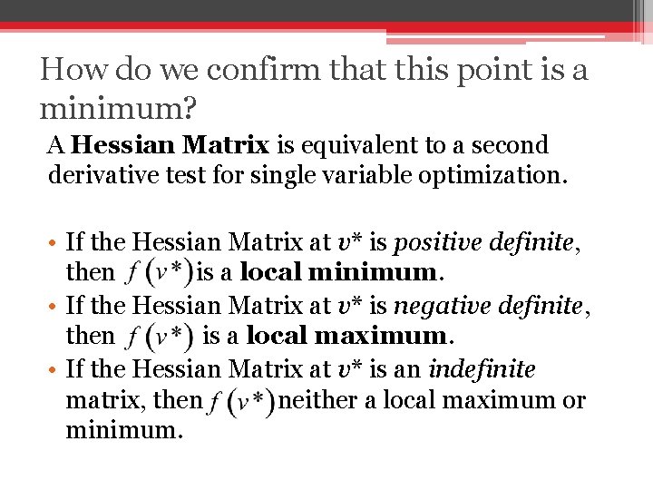 How do we confirm that this point is a minimum? A Hessian Matrix is