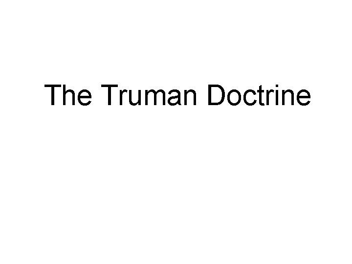 The Truman Doctrine 