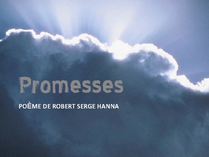 Promesses POÈME DE ROBERT SERGE HANNA 