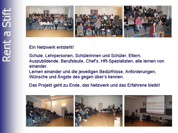 Rent a Stift Ein Netzwerk entsteht! Schule, Lehrpersonen, Schülerinnen und Schüler, Eltern, Auszubildende, Berufsleute,