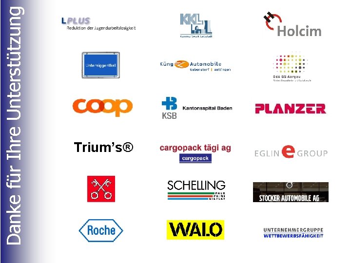 Danke für Ihre Unterstützung Trium’s® 