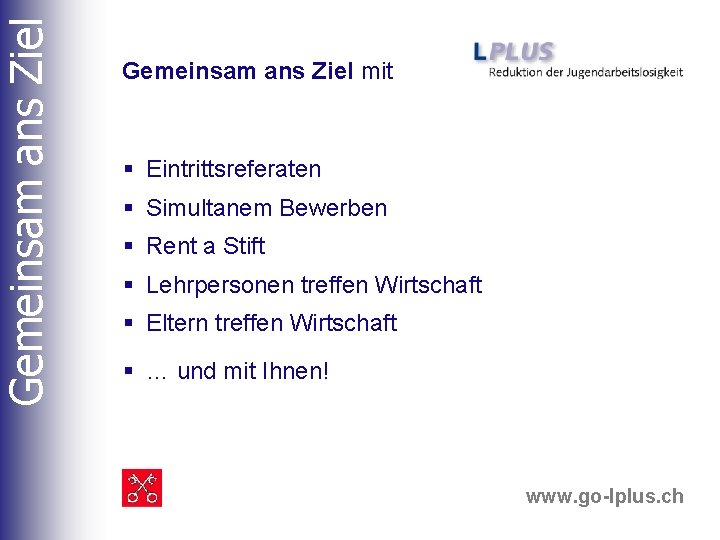 Gemeinsam ans Ziel mit § Eintrittsreferaten § Simultanem Bewerben § Rent a Stift §