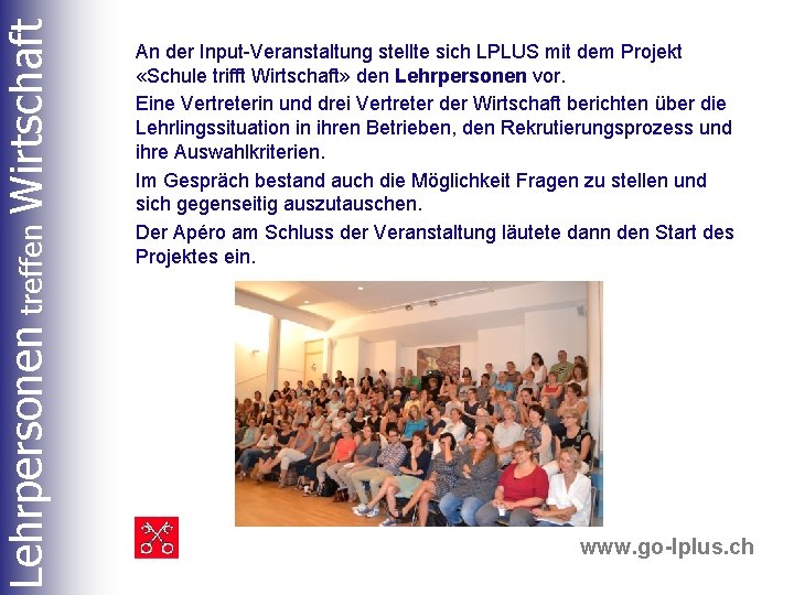 Lehrpersonen treffen Wirtschaft An der Input-Veranstaltung stellte sich LPLUS mit dem Projekt «Schule trifft