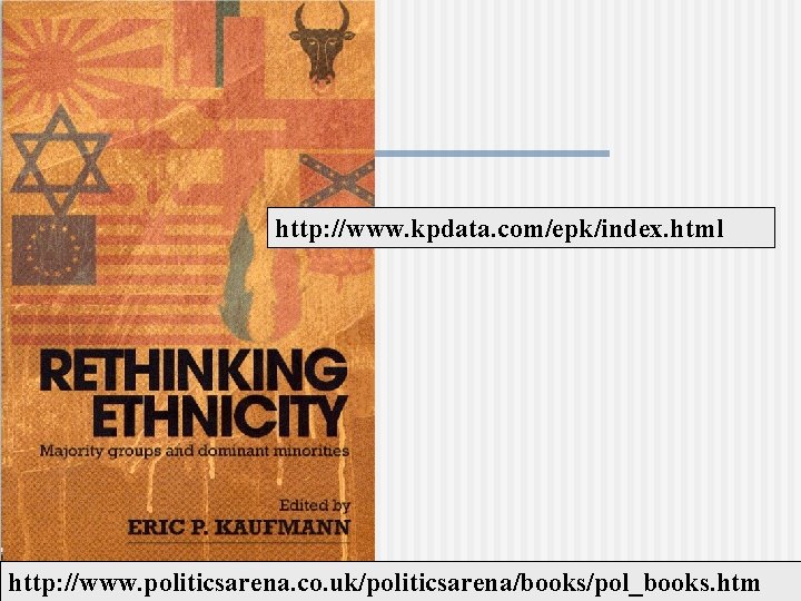 http: //www. kpdata. com/epk/index. html http: //www. politicsarena. co. uk/politicsarena/books/pol_books. htm 