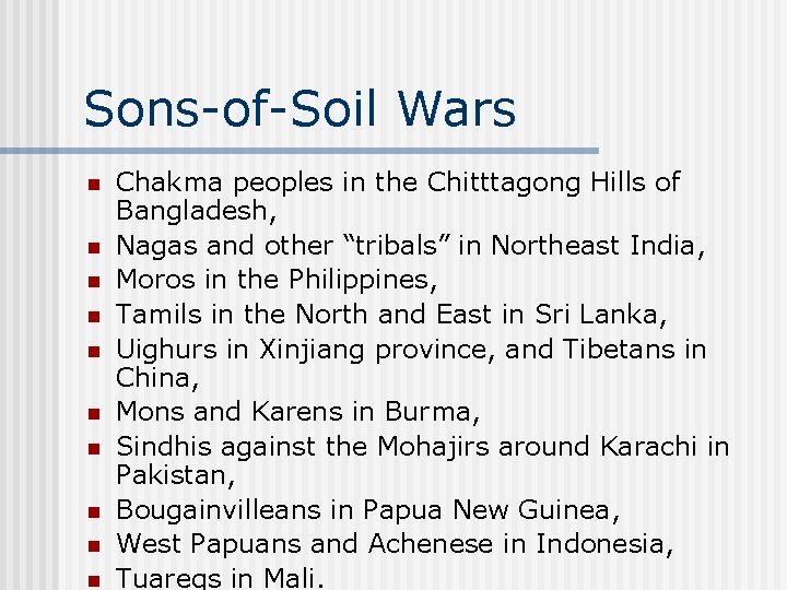 Sons-of-Soil Wars n n n n n Chakma peoples in the Chitttagong Hills of
