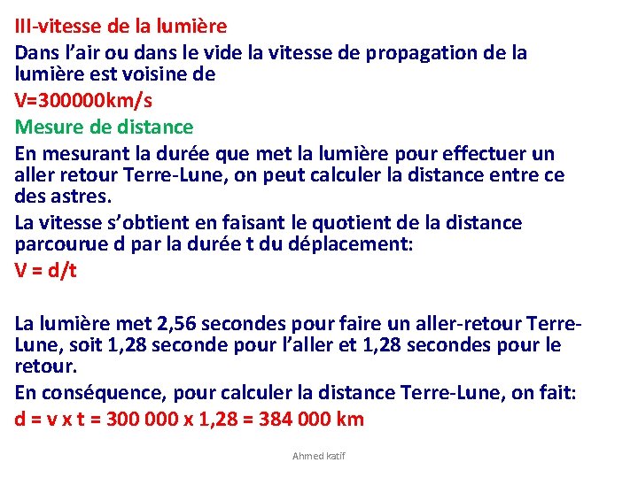 III-vitesse de la lumière Dans l’air ou dans le vide la vitesse de propagation