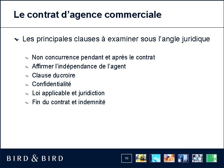 Le contrat d’agence commerciale Les principales clauses à examiner sous l’angle juridique Non concurrence