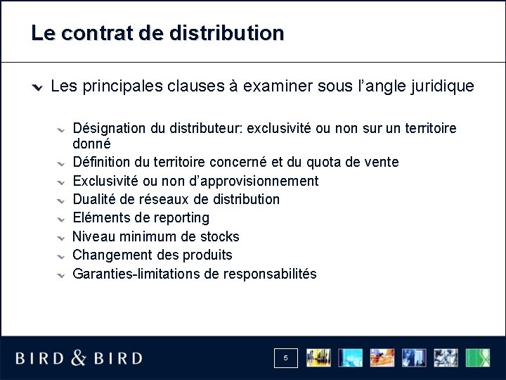 Le contrat de distribution Les principales clauses à examiner sous l’angle juridique Désignation du