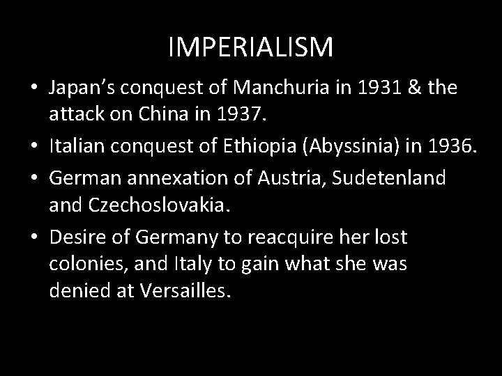 IMPERIALISM • Japan’s conquest of Manchuria in 1931 & the attack on China in