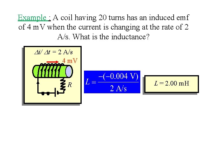 Example : A coil having 20 turns has an induced emf of 4 m. Example : A coil having 20 turns has an induced emf of 4 m.
