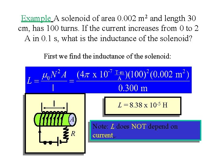 Example A solenoid of area 0. 002 m 2 and length 30 cm, has Example A solenoid of area 0. 002 m 2 and length 30 cm, has