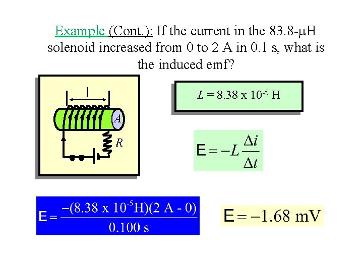 Example (Cont. ): If the current in the 83. 8 -m. H solenoid increased Example (Cont. ): If the current in the 83. 8 -m. H solenoid increased