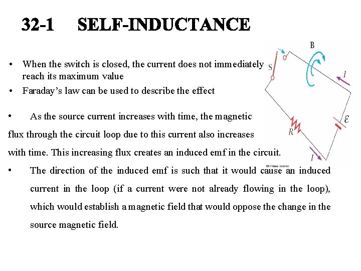 • When the switch is closed, the current does not immediately reach its • When the switch is closed, the current does not immediately reach its